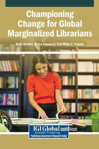 Cover image for Championing Change for Global Marginalized Librarians