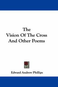 Cover image for The Vision of the Cross and Other Poems