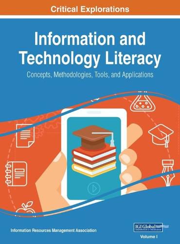 Cover image for Information and Technology Literacy: Concepts, Methodologies, Tools, and Applications