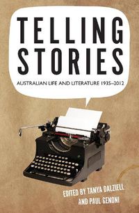 Cover image for  Telling Stories: Australian Life and Literature 19352012