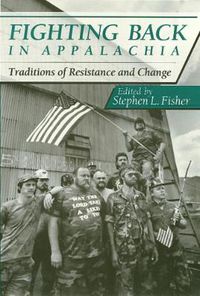 Cover image for Fighting Back in Appalachia: Traditions of Resistance and Change