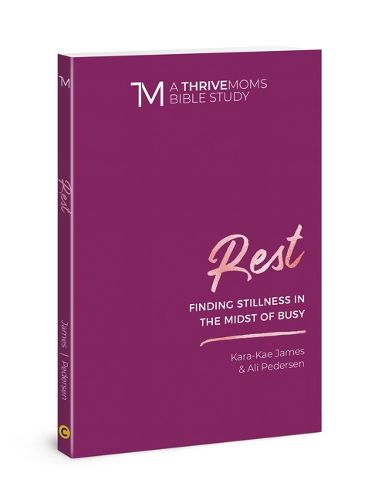 Cover image for Rest: Finding Stillness in the Midst of Busy