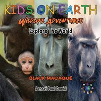 Cover image for KIDS ON EARTH Wildlife Adventures - Explore The World Black Macaque - Indonesia