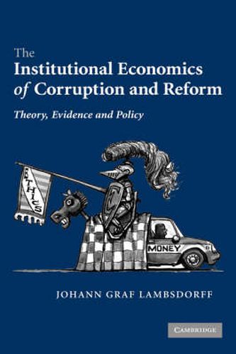 Cover image for The Institutional Economics of Corruption and Reform: Theory, Evidence and Policy