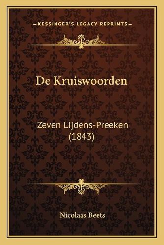 de Kruiswoorden: Zeven Lijdens-Preeken (1843)