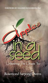 Cover image for Apples in A Seed: Unleashing the Unique You