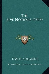 Cover image for The Five Notions (1903)