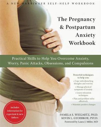 Cover image for The Pregnancy and Postpartum Anxiety Workbook: Practical Skills to Help You Overcome Anxiety, Worry, Panic Attacks, Obsessions, and Compulsions