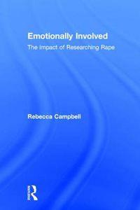 Cover image for Emotionally Involved: The Impact of Researching Rape