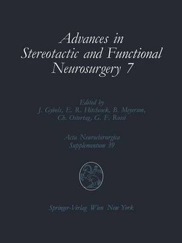 Advances in Stereotactic and Functional Neurosurgery 7: Proceedings of the 7th Meeting of the European Society for Stereotactic and Functional Neurosurgery, Birmingham 1986