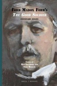 Cover image for Ford Madox Ford's The Good Soldier: Centenary Essays