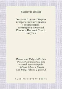 Cover image for Russia and Italy. Collection of historical materials and research concerning the relations between Russia and Italy. Volume 1 Issue 2