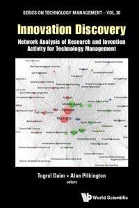 Cover image for Innovation Discovery: Network Analysis Of Research And Invention Activity For Technology Management