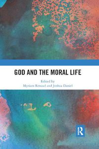 Cover image for God and the Moral Life