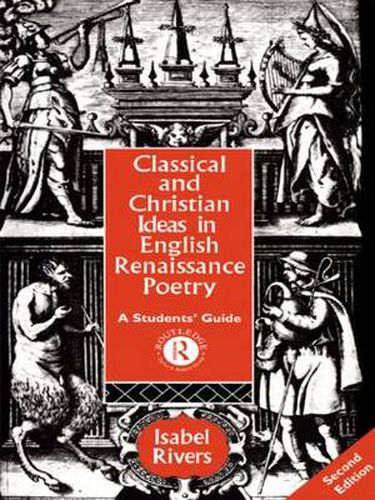 Cover image for Classical and Christian Ideas in English Renaissance Poetry