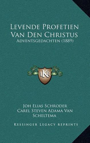 Cover image for Levende Profetien Van Den Christus: Adventsgedachten (1889)