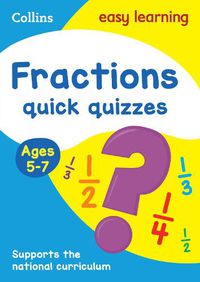 Cover image for Fractions Quick Quizzes Ages 5-7: Ideal for Home Learning