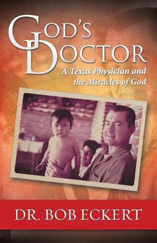 Cover image for God's Doctor: A Texas Physician and the Miracles of God