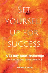 Cover image for Set Yourself Up for Success: A 31-Day Tarot Challenge for Writers and Other Creatives