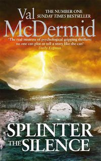 Cover image for Splinter the Silence: You won't be able to put this masterful psychological thriller down
