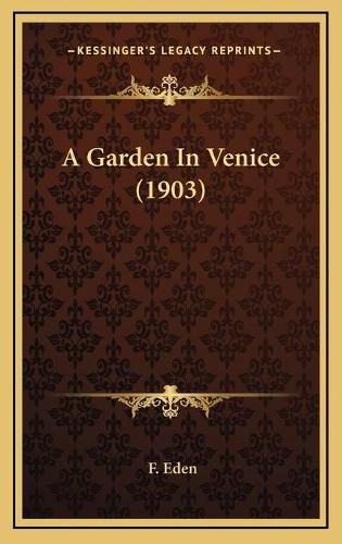 Cover image for A Garden in Venice (1903)