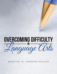 Cover image for Overcoming Difficulty in Language Arts