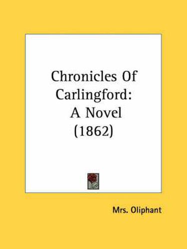 Cover image for Chronicles of Carlingford: A Novel (1862)