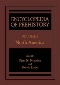 Cover image for Encyclopedia of Prehistory: Volume 6: North America