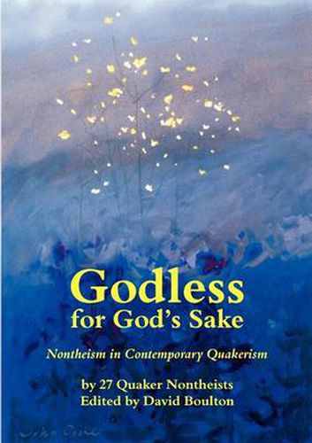 Cover image for Godless for God's Sake: Nontheism in Contemporary Quakerism