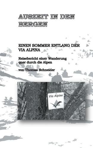 Cover image for Auszeit in den Bergen: Einen Sommer entlang der Via Alpina