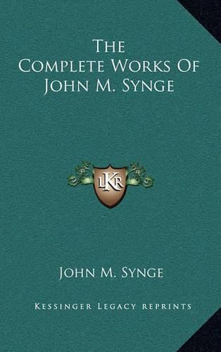 The Complete Works of John M. Synge