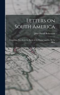 Cover image for Letters on South America