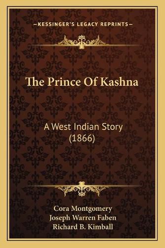 The Prince of Kashna: A West Indian Story (1866)