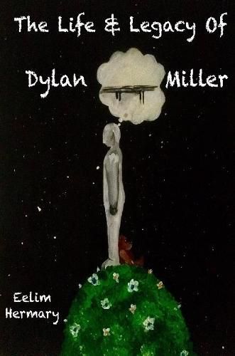 Cover image for The Life & Legacy of Dylan Miller