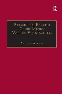 Cover image for Records of English Court Music: Volume V: 1625-1714