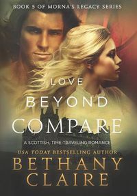 Cover image for Love Beyond Compare: A Scottish, Time Travel Romance