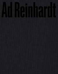 Cover image for Ad Reinhardt: Color Out of Darkness: Curated by James Turrell