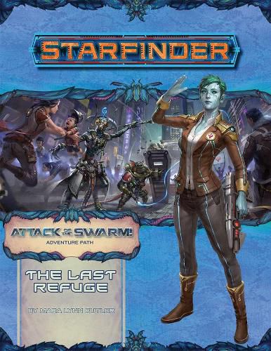 Cover image for Starfinder Adventure Path: The Last Refuge (Attack of the Swarm 2 of 6)