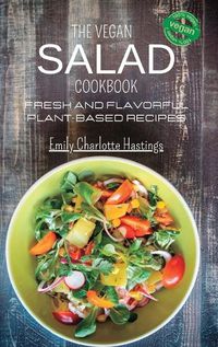 Cover image for The Vegan Salad Cookbook - Fresh and Flavorful Plant-Based Recipes