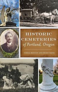 Cover image for Historic Cemeteries of Portland, Oregon