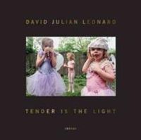 Cover image for David Julian Leonard: Tender Is The Light