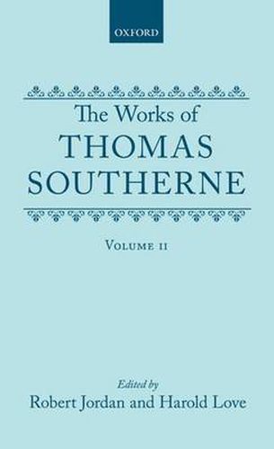 Cover image for The Works of Thomas Southerne: Volume II