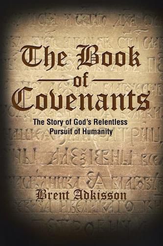 Cover image for The Book of Covenants: The Story of God's Relentless Pursuit of Humanity