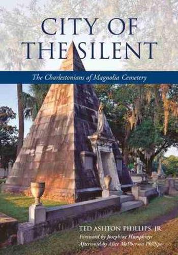 Cover image for City of the Silent: The Charlestonians of Magnolia Cemetery