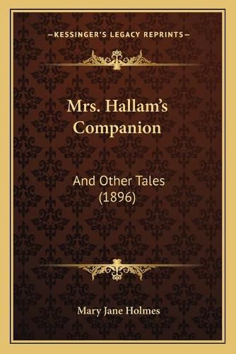 Mrs. Hallam's Companion: And Other Tales (1896)