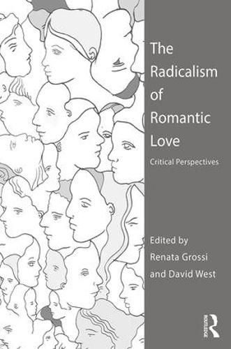 Cover image for The Radicalism of Romantic Love: Critical Perspectives