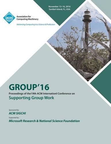 Cover image for GROUP 16 ACM Conference on Supporting Group Work
