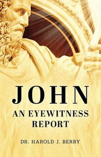 Cover image for John: An Eyewitness Report