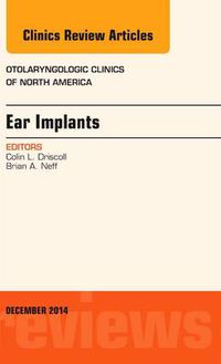 Cover image for Ear Implants, An Issue of Otolaryngologic Clinics of North America