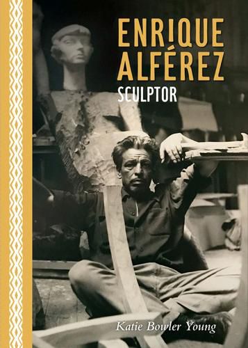 Cover image for Enrique Alferez: Sculptor